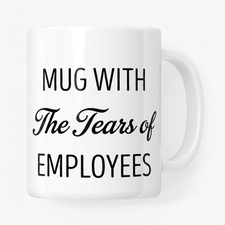 Personalised mug with text - Employee tears