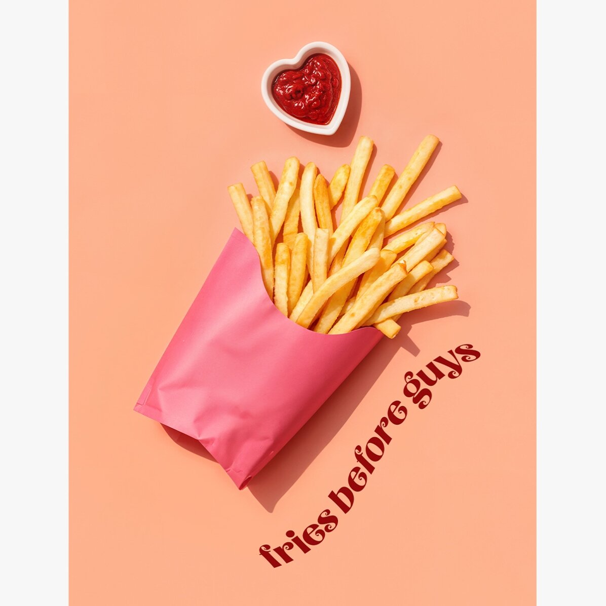 Poster: Fries before guys