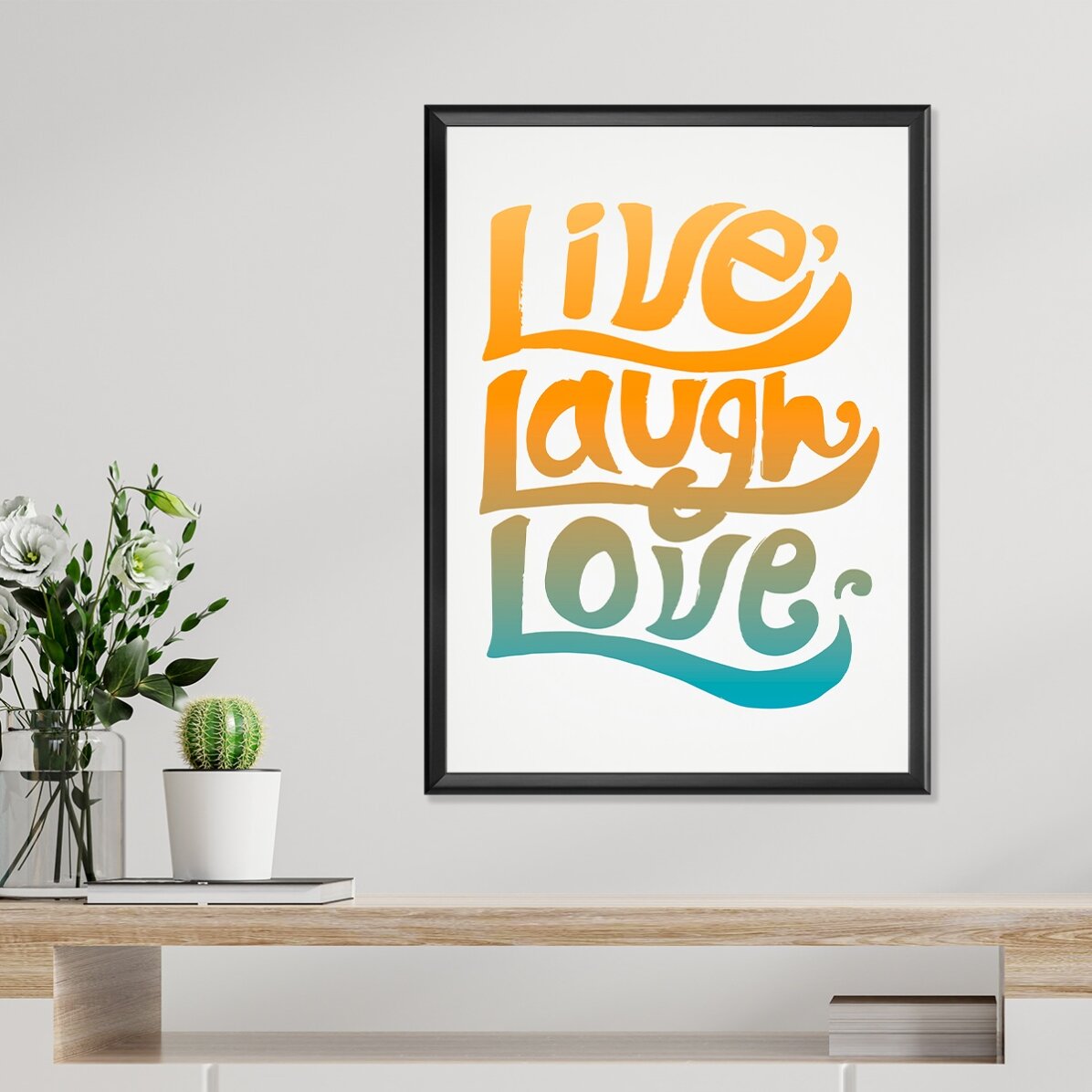 Poster: Live, laugh, love