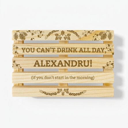 Personalised pallet-shaped coaster with text - You have to start in the morning