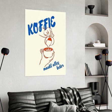 Poster: Koffie maakt alles beter