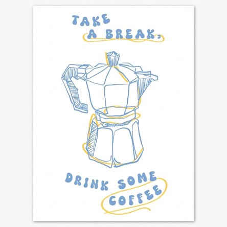 Poster: Neem even pauze, drink een kopje koffie