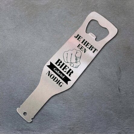 Gepersonaliseerde bieropener met tekst - You need a Beer