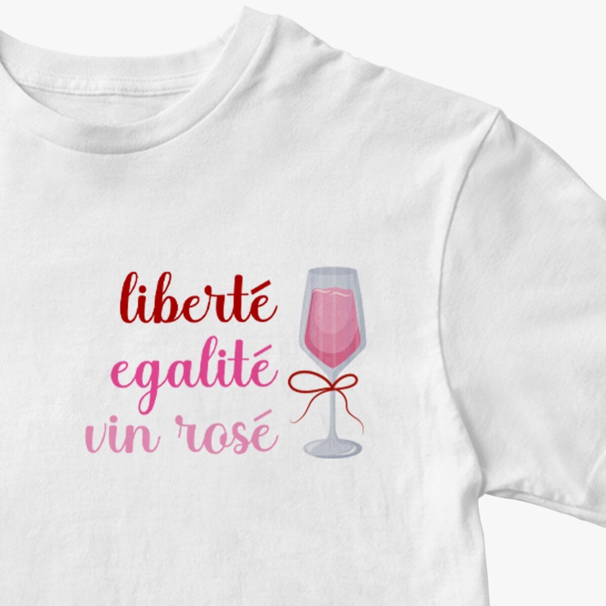 Custom cotton T-shirt with text - Liberté, égalité, rosé wine