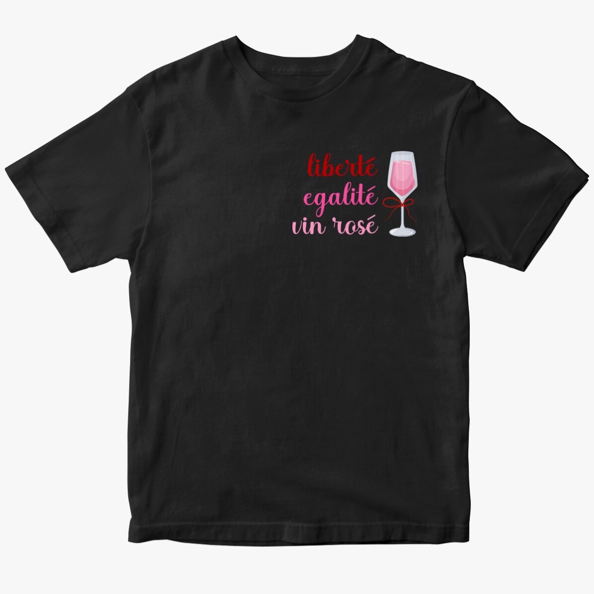 Custom cotton T-shirt with text - Liberté, égalité, rosé wine